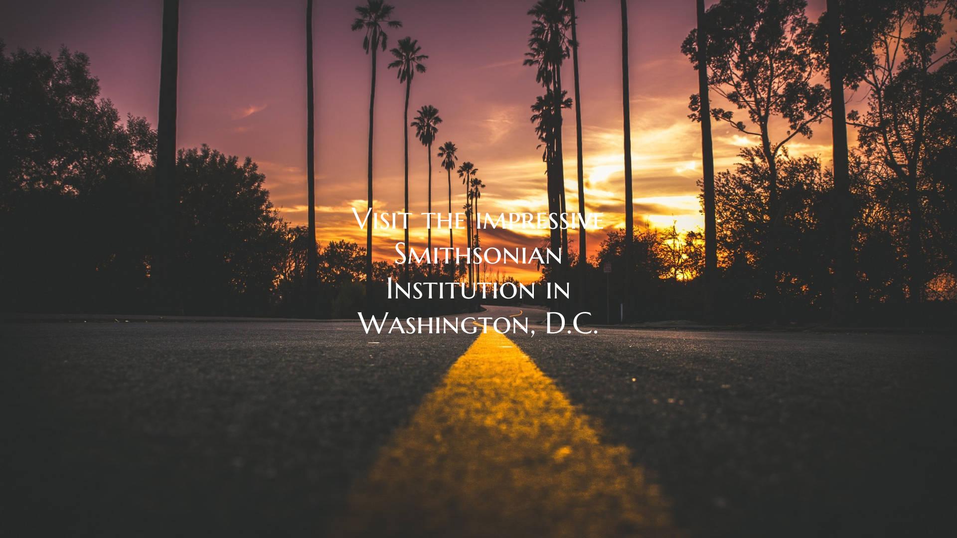 Visit the impressive Smithsonian Institution in Wa...